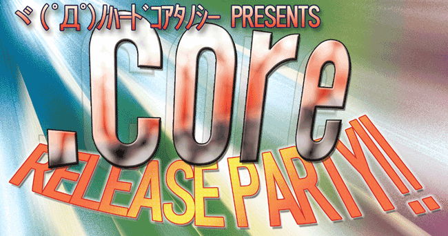 HARDCORE TANO*C
�`XTC-ism Release Party�`