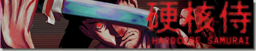 �d�j�� HARDCORE SAMURAI